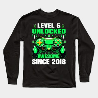 Level 6 Unlocked Awesome Since 2018 6Th Birthday Gaming Long Sleeve T-Shirt